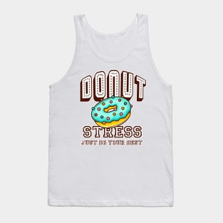 Donut Stress Just Do Your Best Tank Top